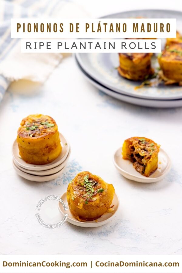 Piononos de plátano maduro (ripe plantain rolls) recipe.