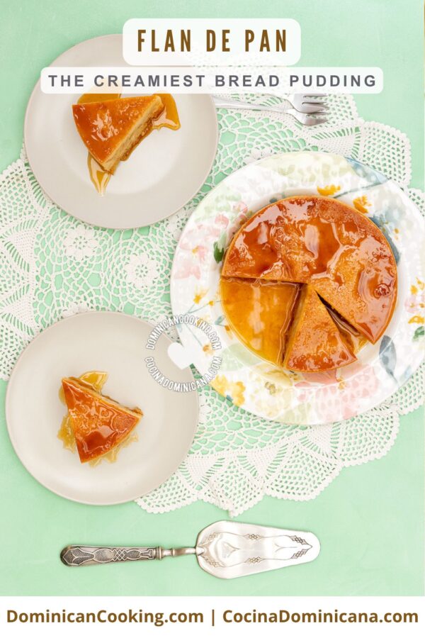 Flan de pan (bread creme caramel pudding).